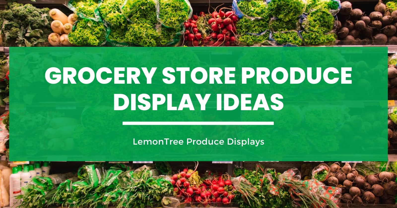 Grocery Store Produce Display Ideas