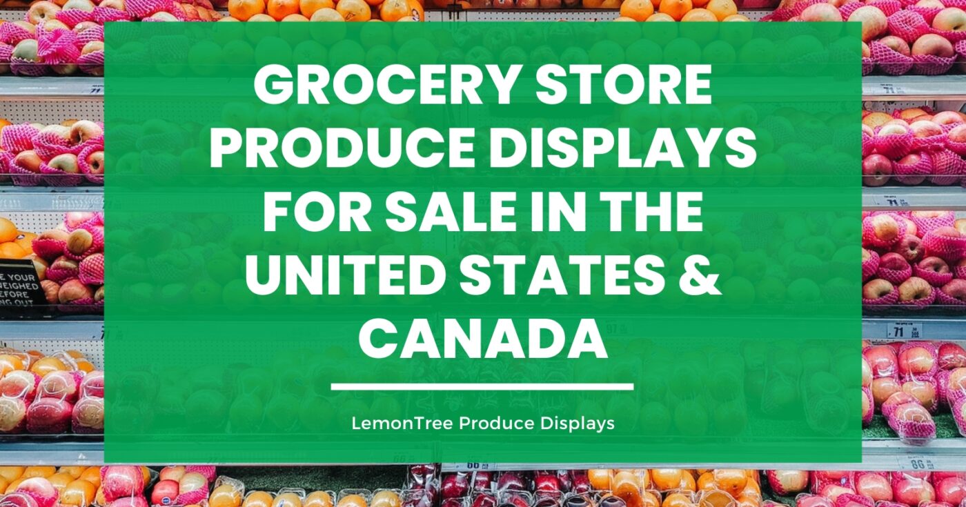 Grocery Store Produce Displays for Sale in the United States & Canada