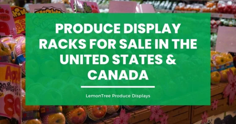 Produce Display Racks for Sale in The United States & Canada